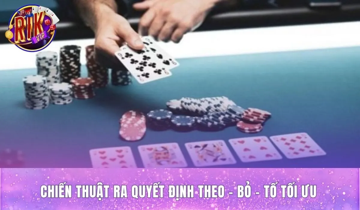 Mẹo chơi liêng Rikvip luôn thắng qua ba hành động Theo, Bỏ và Tố