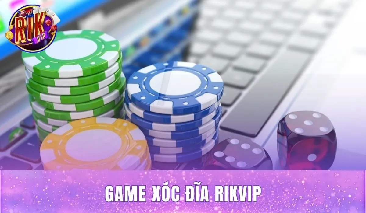 Game Xóc Đĩa Rikvip