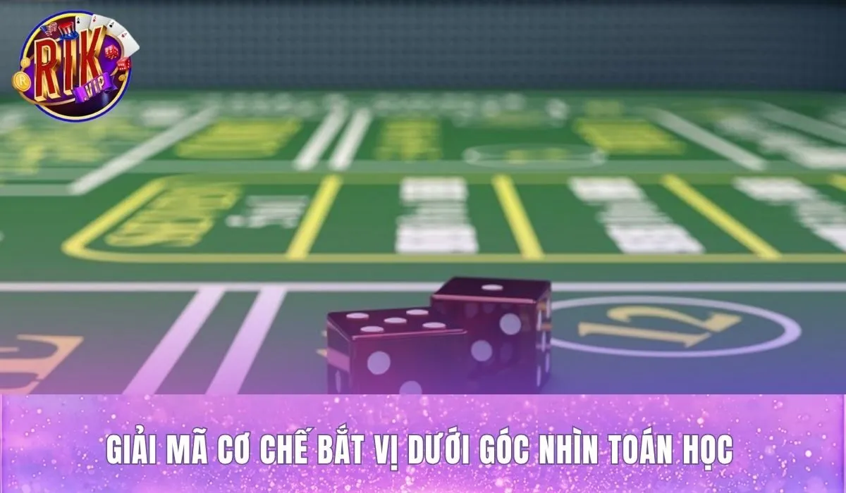 Cơ chế toán học và tính ngẫu nhiên của trò chơi