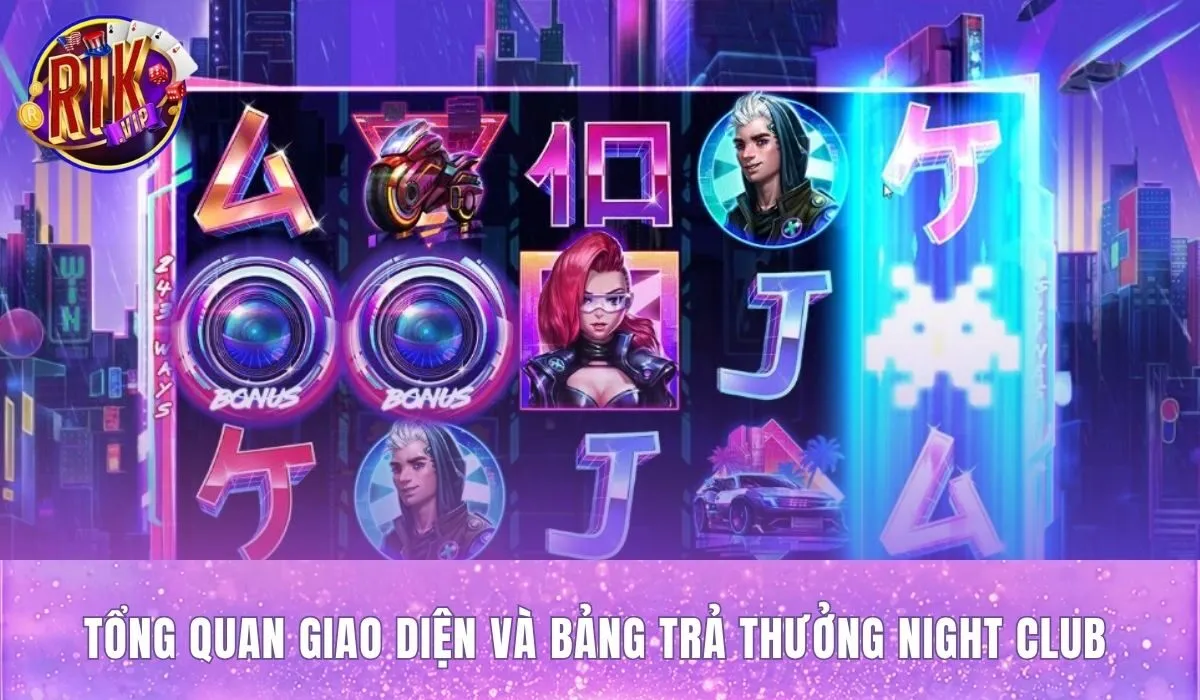 Giao diện Night Club Rikvip và bảng trả thưởng dành cho người mới