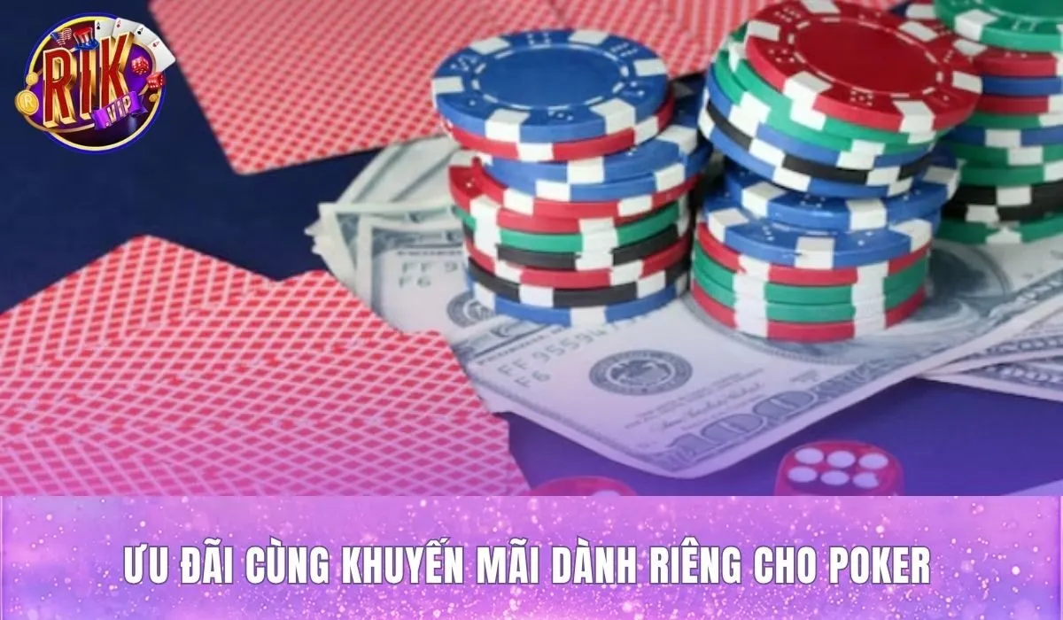 Ưu đãi và khuyến mãi độc quyền tại sảnh bài poker rikvip